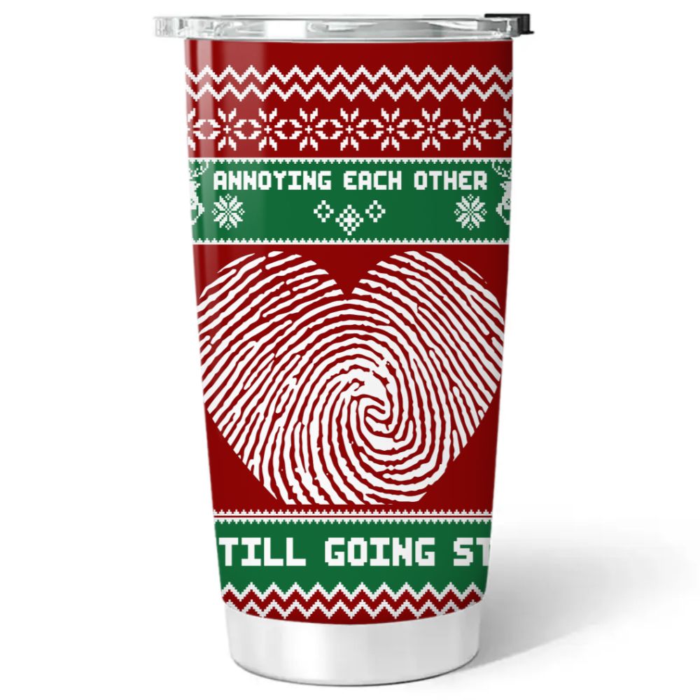 We and our dog are ANNOYING EACH OTHER Personalized Christmas Tumbler 20OZ