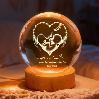 Everything I Am You Helped Me To Be Mom - Personalized Crystal Ball LED Night Light - Heartfelt Mother's Day Gift for Mom