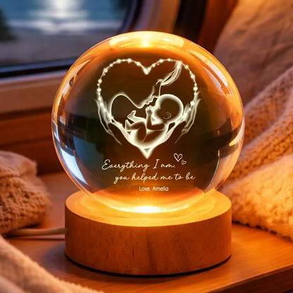 Everything I Am You Helped Me To Be Mom - Personalized Crystal Ball LED Night Light - Heartfelt Mother's Day Gift for Mom