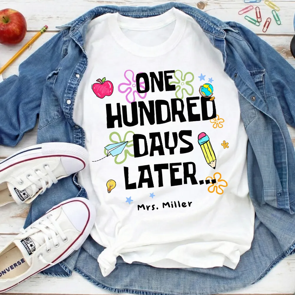 One Hundred Days Later 100 Days Of School Celebration - Personalized Women Tee