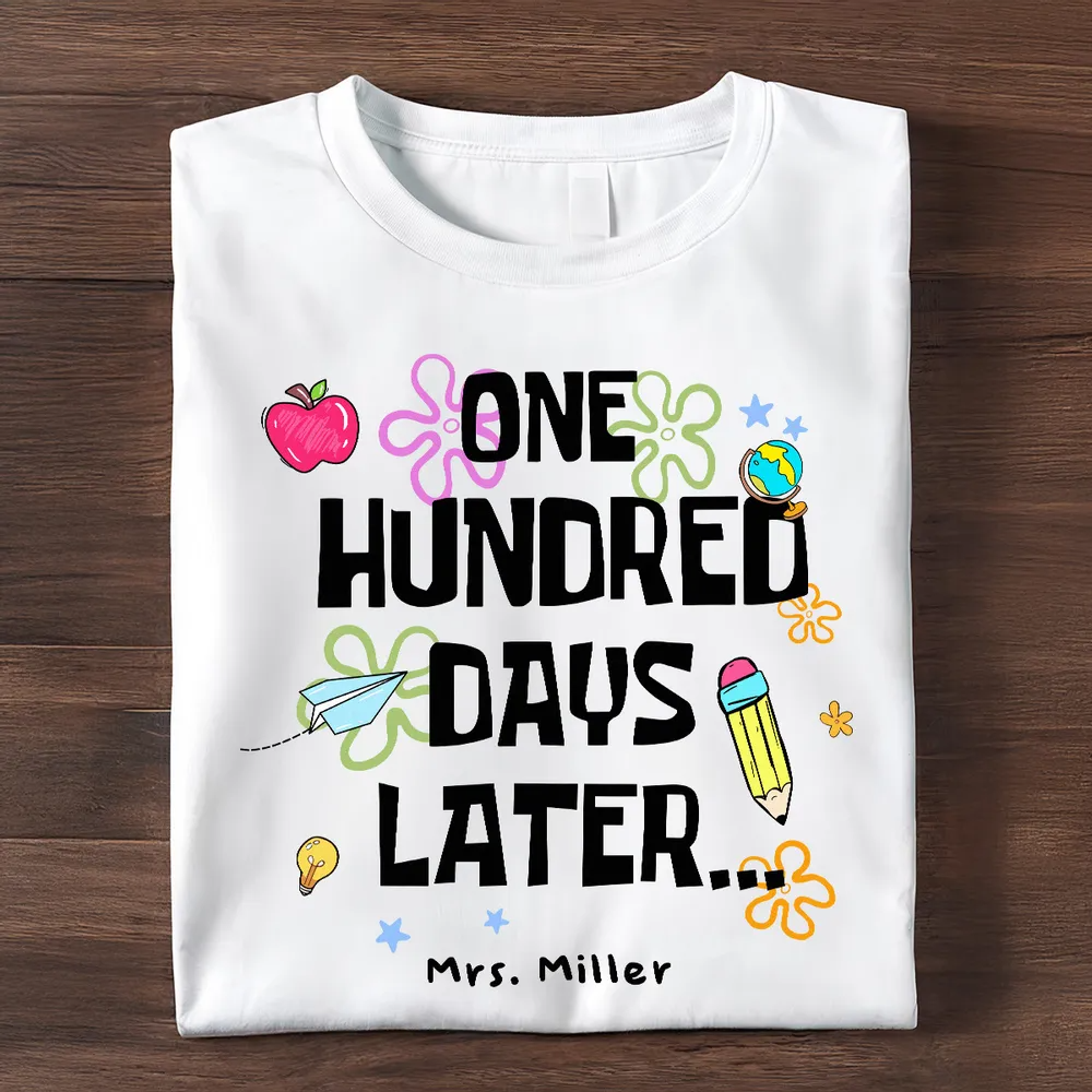 One Hundred Days Later 100 Days Of School Celebration - Personalized Women Tee