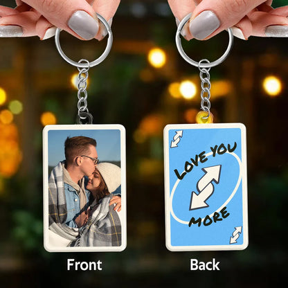 Love You More Game Card Couple Custom Photo - Personalized Acrylic Keychain - Valentine's Day Gift, Anniversary Gift For Him, For Her