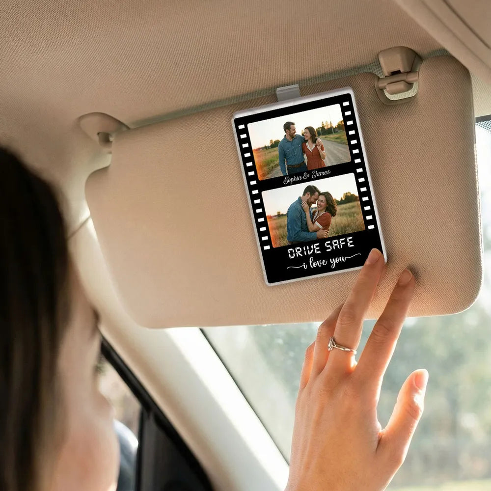 Drive Safe Couple Custom Photo Film Strip Style - Personalized Acrylic Car Visor - Gift For Him, Gift For Her