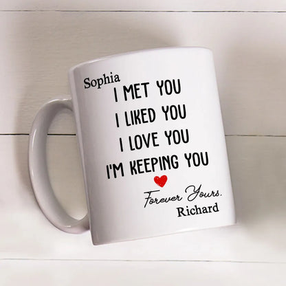 I Met You I Liked You - Personalized Custom Coffee Mug