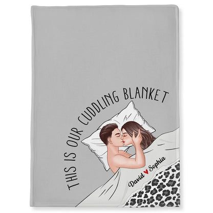 This Is Our Cuddling Blanket Romantic Kissing Couple Personalized Fleece Blanket - Romantic Gift For Couples