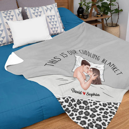 This Is Our Cuddling Blanket Romantic Kissing Couple Personalized Fleece Blanket - Romantic Gift For Couples