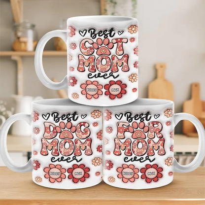 Best Dog Mom Ever - Dog & Cat Personalized Custom 3D Inflated Effect Printed Mug - Mother's Day, Gift For Pet Owners, Pet Lovers