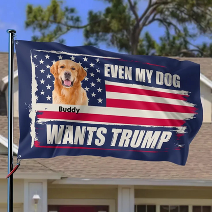 Custom Photo Even My Dogs Look For A New President - US Election Horizontal House Flag