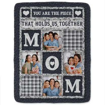 Custom Photo Mom Nana You Are The Piece That Holds Us Together - Personalized Fleece Blanket, Sherpa Blanket