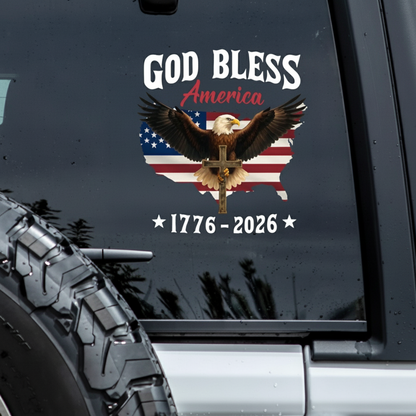 Patriotic 250th Anniversary God Bless America Eagle 1776–2026 Car Window Decal Sticker