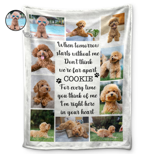 Custom Photo When Tomorrow Starts Without Me - Pet Memorial Gift - Personalized Fleece, Sherpa Blanket