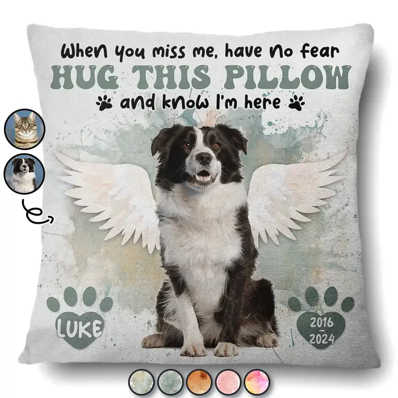 Custom Photo Dog Cat Memorial When You Miss Me Hug This Pillow - Personalized Pillow