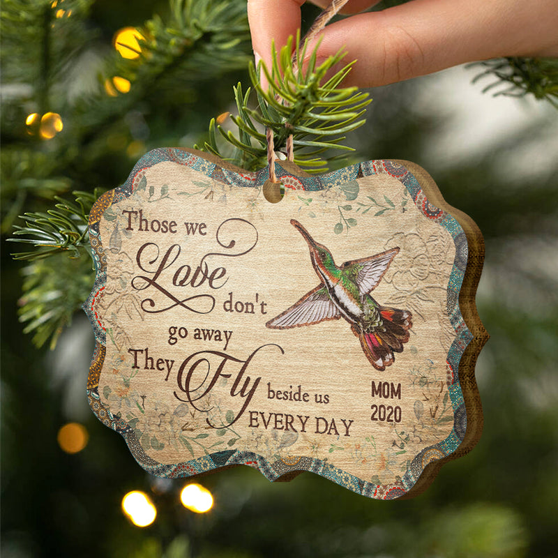 Humming Bird Those We Love Don't Go Away - Memorial Gift - Personalized Custom Wooden Ornament