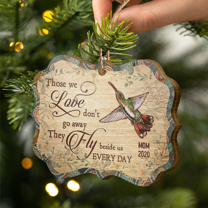 Humming Bird Those We Love Don't Go Away - Memorial Gift - Personalized Custom Wooden Ornament