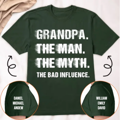 Grandpa The Man The Myth The Bad Influence Custom With Grandkids' Names - Up To 12 Names - Personalized Shirt