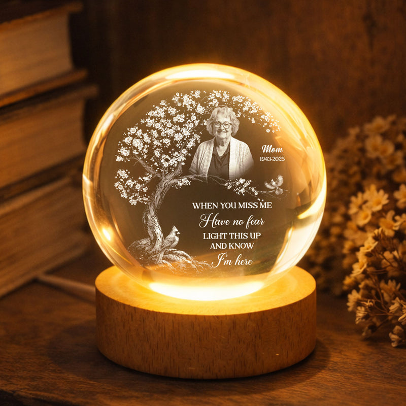 When You Miss Me Upload Photo Memorial - Personalized Crystal Ball LED Night Light - Memorial Sympathy Gift