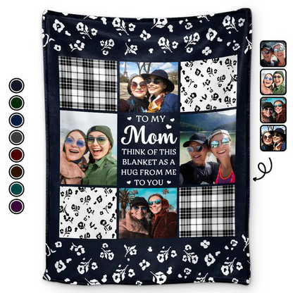 Custom Photo To My Mom Think Of This As A Hug From Me To You - Personalized Fleece Blanket, Sherpa Blanket