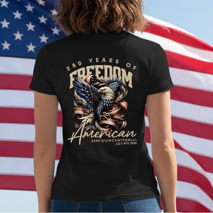 250 Years Of Freedome America Back Women Tee
