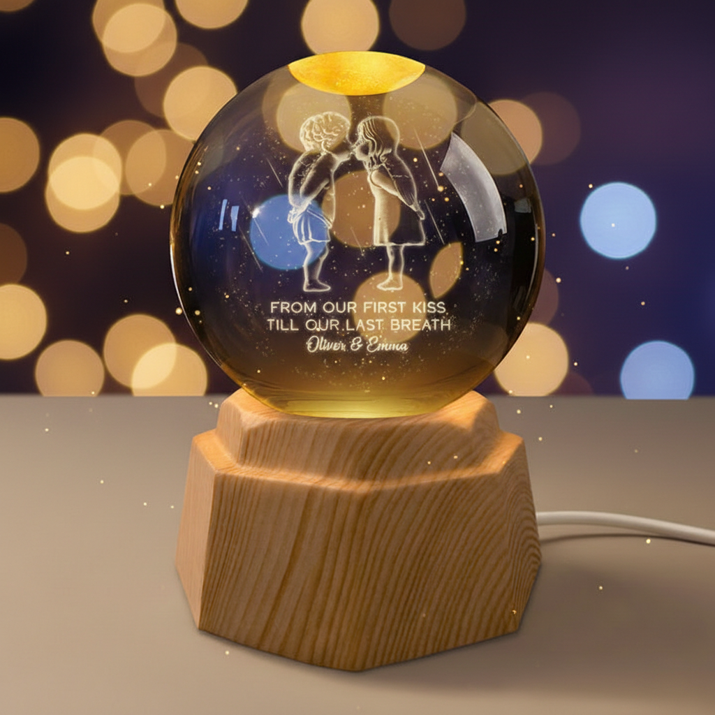 3D Crystal Ball Lamp - Custom Couple Gifts - From Our First Kiss Till Our Last Breath