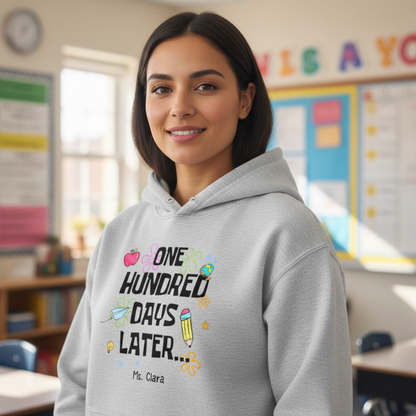 One Hundred Days Later 100 Days Of School Celebration - Personalized Hoodie