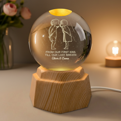 3D Crystal Ball Lamp - Custom Couple Gifts - From Our First Kiss Till Our Last Breath