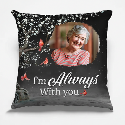 Custom Photo When You Miss Me I'm Always With You - Memorial Personalized Custom Pillow - Christmas Gift, Sympathy Gift For Family Members