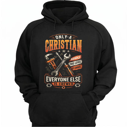 CHRISTIAN - MIO01TS093 - Only a CHRISTIAN handle this level of chaos everyone else is crewed