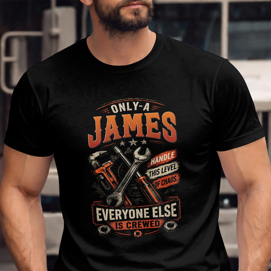 JAMES - MIO01TS093 - Only a JAMES handle this level of chaos everyone else is crewed