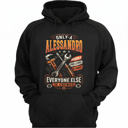 ALESSANDRO - MIO01TS093 - Only a ALESSANDRO handle this level of chaos everyone else is crewed