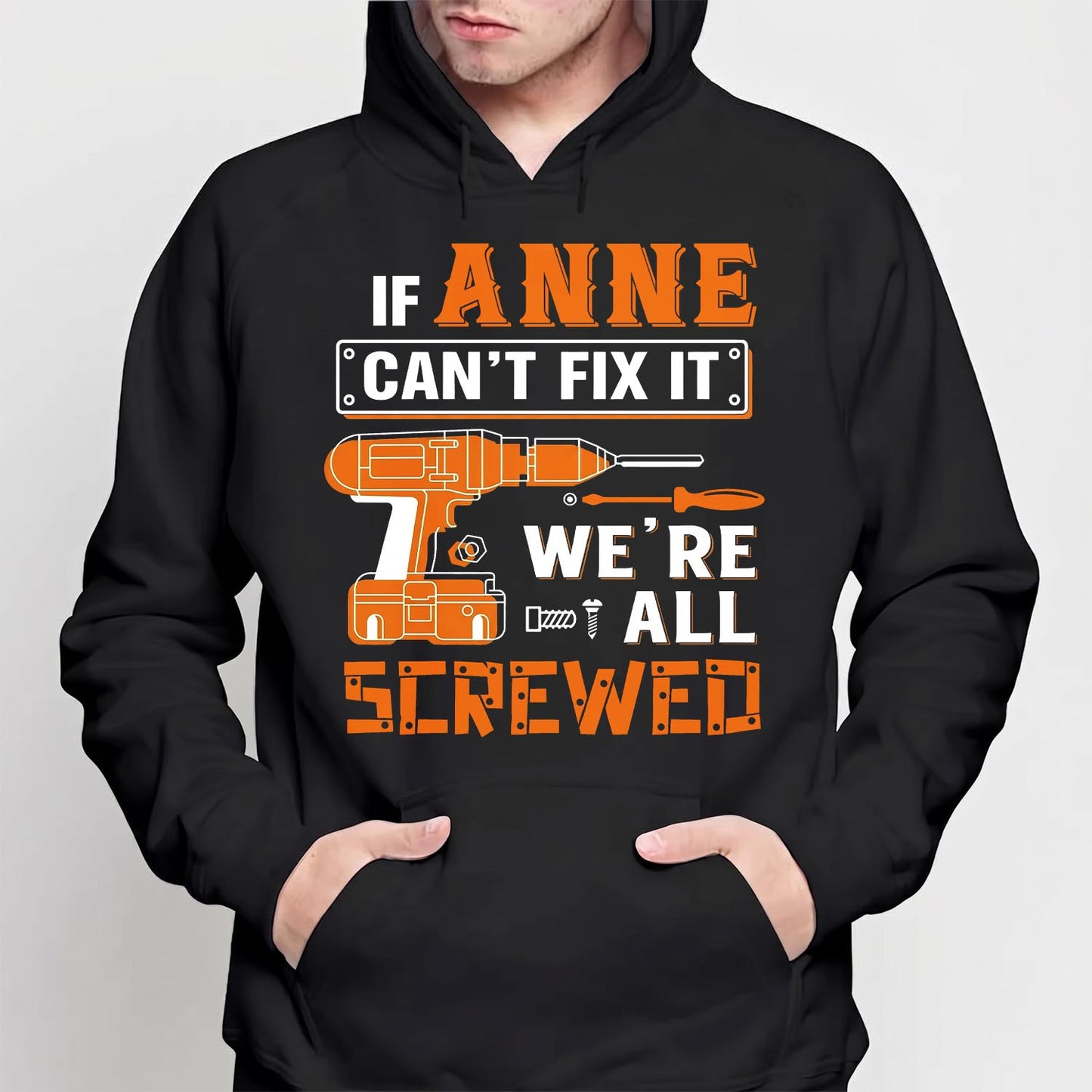 ANNE - MIO01TS019 - Personalized Name Quote Apparel - IF ANNE Can't Fix It We're All Screwed