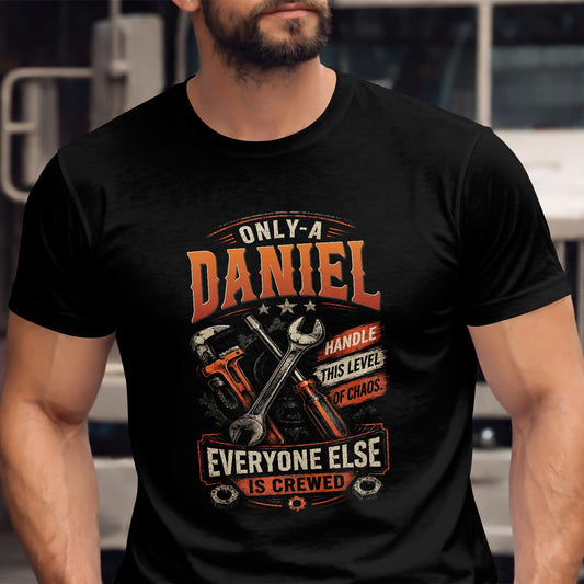 DANIEL - MIO01TS093 - Only a DANIEL handle this level of chaos everyone else is crewed