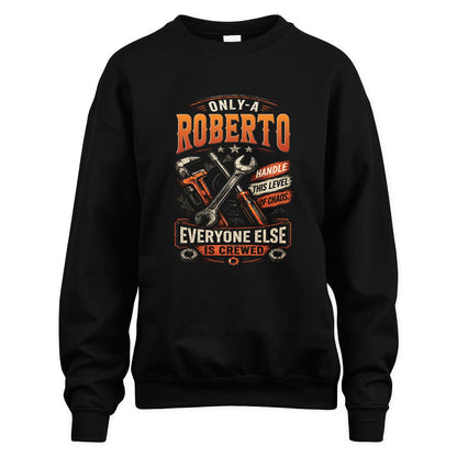 ROBERTO - MIO01TS093 - Only a ROBERTO handle this level of chaos everyone else is crewed