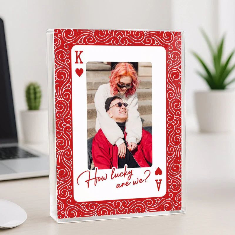 How Lucky We Are King And Queen Upload Photo - Personalized Acrylic Block Plaque - Anniversary, Valentines Day Gift, Gift For Him, Gift For Her