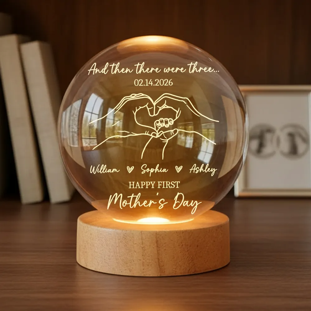 And Then There Were Three Happy First Mother's Day - Personalized Crystal Ball LED Night Light - First Mother's Day Gift For New Mom