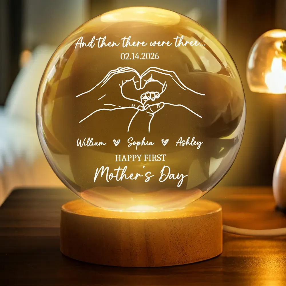 And Then There Were Three Happy First Mother's Day - Personalized Crystal Ball LED Night Light - First Mother's Day Gift For New Mom