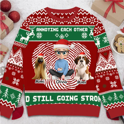 We are annoying each other and still going strong - Personalized Christmas Ugly Sweater-DOG VERSION