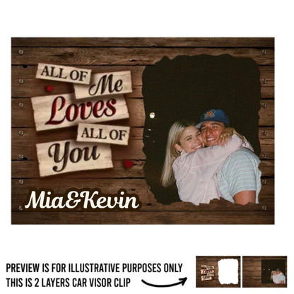 Personalized Couple Car Visor Clip – Custom Photo “All of Me Loves All of You” Gift