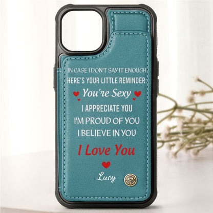 In Case I Don't Say It Enough - Gifts For Husband - Personalized Leather Flip Wallet Phone Case