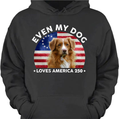 Custom Photo Even My Dogs Love America 250 Dark Pullover Hoodie