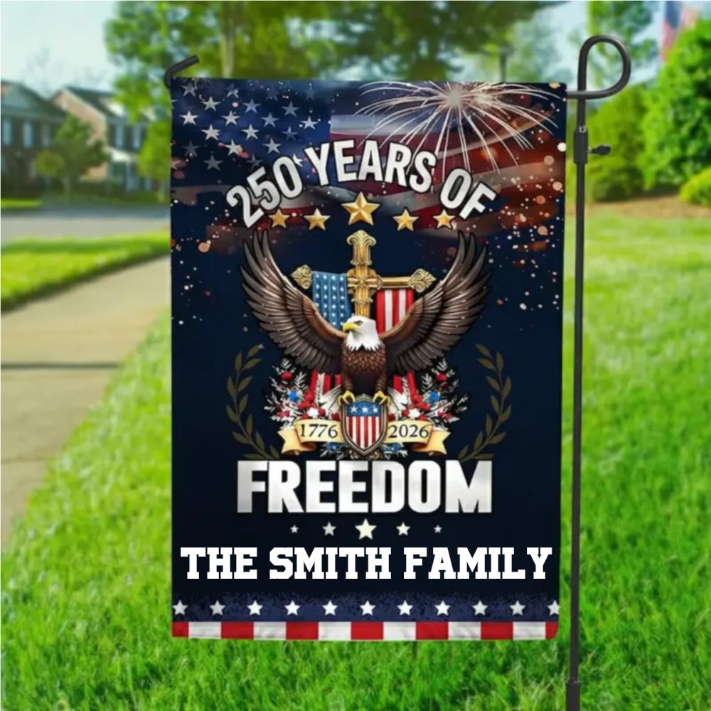 Personalized 250 Years Of Freedom Garden Flag, Custom Name With America 250th Anniversary 2026, Patriotic Outdoor Decoration
