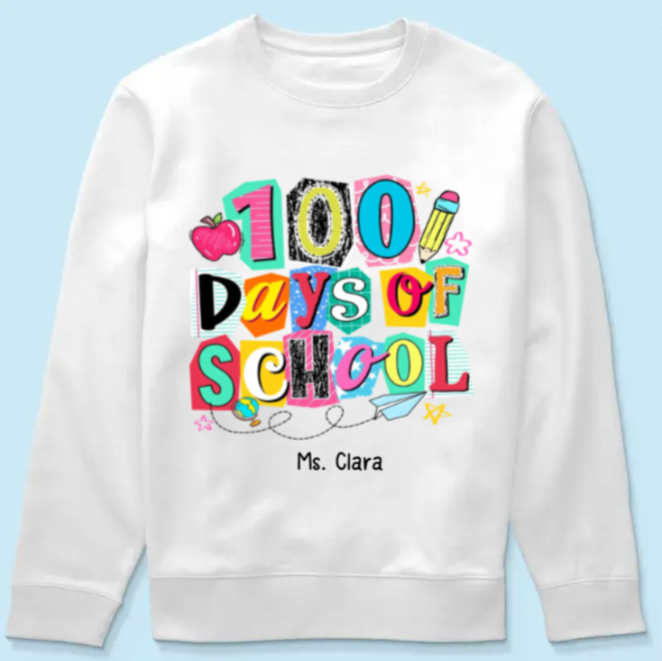 One Hundred Days Later 100 Days Of School Celebration - Personalized Sweatshirt