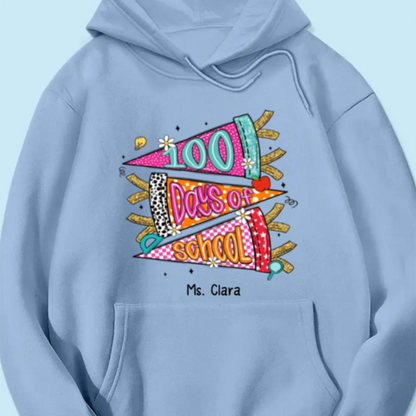 One Hundred Days Later 100 Days Of School Celebration - Personalized Hoodie