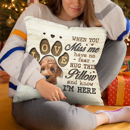 Custom Photo Hug This Pillow And Know I'm Here - Memorial Personalized Custom Pillow - Sympathy Gift, Gift For Pet Owners, Pet Lovers