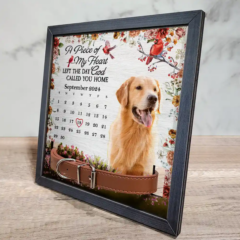 Custom Photo The Moment Your Heart Stopped Memorial Calendar With Flowers - Personalized Pet Loss Sign, Collar Frame