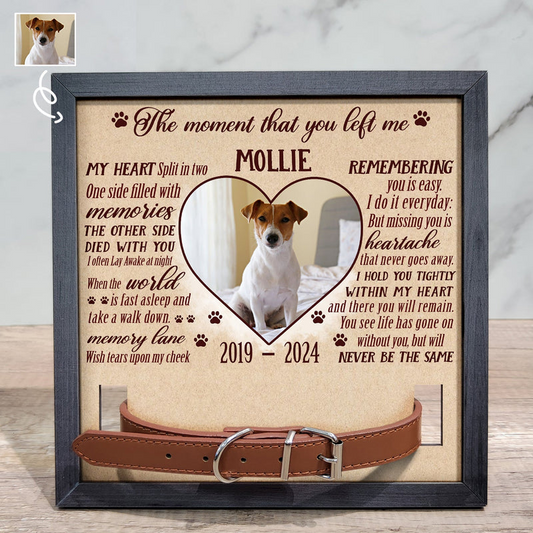 Custom Dog & Cat Memorial Photo Sign – “The Moment That You Left Me” Personalized Pet Loss Gift