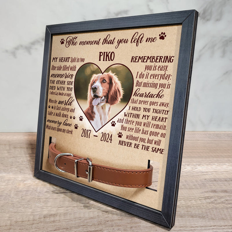 Custom Dog & Cat Memorial Photo Sign – “The Moment That You Left Me” Personalized Pet Loss Gift