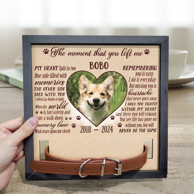 Custom Dog & Cat Memorial Photo Sign – “The Moment That You Left Me” Personalized Pet Loss Gift